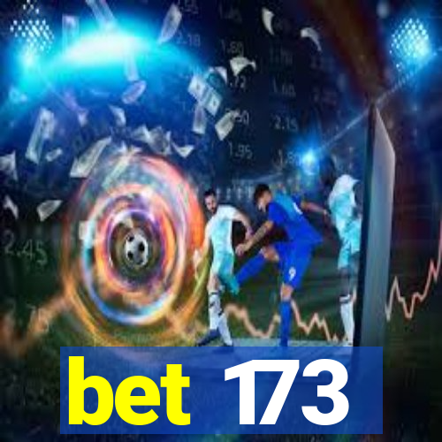 bet 173